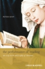 The Performance of Reading : An Essay in the Philosophy of Literature - Book