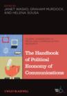 The Handbook of Political Economy of Communications - Book