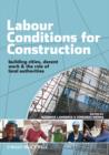 Labour Conditions for Construction : Building Cities, Decent Work and the Role of Local Authorities - Book