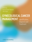 Gynecological Cancer Management : Identification, Diagnosis and Treatment - Book