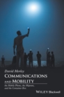 Communications and Mobility : The Migrant, the Mobile Phone, and the Container Box - Book
