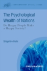 The Psychological Wealth of Nations : Do Happy People Make a Happy Society? - Book