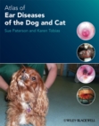 Atlas of Ear Diseases of the Dog and Cat - Book