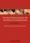 Practical Resuscitation for Healthcare Professionals - Book