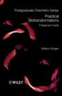 Practical Biotransformations : A Beginner's Guide - eBook