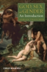God, Sex, and Gender : An Introduction - Book