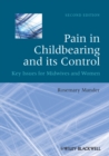 Pain in Childbearing and its Control : Key Issues for Midwives and Women - Book
