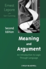 Meaning and Argument : An Introduction to Logic Through Language - Book