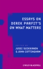 Essays on Derek Parfit's On What Matters - Book