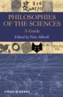Philosophies of the Sciences : A Guide - Book