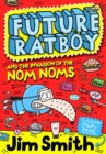 Future Ratboy and the Invasion of the Nom Noms - Book