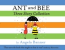 Ant and Bee Three Story Collection - Book