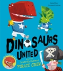 Dinosaurs United and The Cowardly Custard Pirate Crew - Book