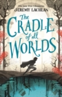 The Cradle of All Worlds : The Jane Doe Chronicles - eBook
