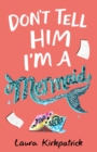 Don't Tell Him I'm a Mermaid - Book