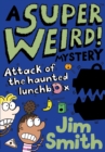 A Super Weird! Mystery: Attack of the Haunted Lunchbox - Book