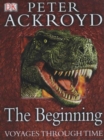 Peter Ackroyd Voyages Through Time:  The Beginning - Book