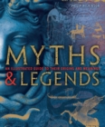 Myths and Legends : An Illustrated Guide to Their Origins and Meanings - Book