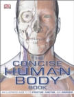 The Concise Human Body Book : An Illustrated Guide to its Structure, Function and Disorders - Book