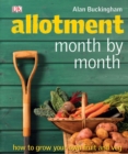 Allotment Month  by Month : How to Grow Your Own Fruit and Veg - Book