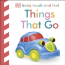 Baby Touch and Feel Things That Go - Book