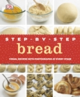 Step-by-Step Bread : Visual Recipes with Photographs at Every Stage - Book