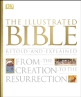 The Illustrated Bible : From the Creation to the Resurrection - Book