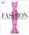 Fashion : The Ultimate Book of Costume and Style - Book