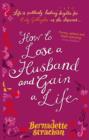 How To Lose A Husband And Gain A Life - eBook