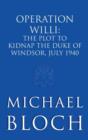 Operation Willi : The Plot to Kidnap the Duke of Windsor, July 1940 - eBook