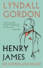 Henry James : His Women and His Art - eBook