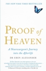 Proof of Heaven : A Neurosurgeon's Journey into the Afterlife - eBook