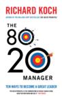 The 80/20 Manager : Ten ways to become a great leader - eBook