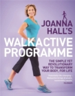 Joanna Hall's Walkactive Programme : The simple yet revolutionary way to transform your body, for life - eBook