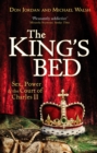 The King's Bed : Sex, Power and the Court of Charles II - eBook