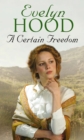 A Certain Freedom : An unforgettable romantic saga from the Sunday Times bestselling author - eBook