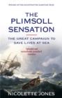 The Plimsoll Sensation : The Great Campaign to Save Lives at Sea - eBook