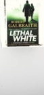 Lethal White : Cormoran Strike Book 4 - Book