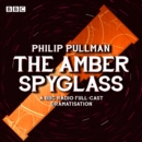 His Dark Materials Part 3: The Amber Spyglass - eAudiobook
