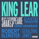 King Lear : A BBC Radio Shakespeare production - eAudiobook