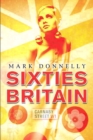 Sixties Britain : Culture, Society and Politics - Book