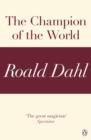 The Champion of the World (A Roald Dahl Short Story) - eBook