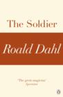 The Soldier (A Roald Dahl Short Story) - eBook