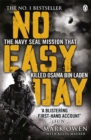 No Easy Day : The Only First-hand Account of the Navy Seal Mission that Killed Osama bin Laden - Book