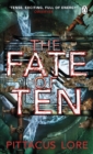 The Fate of Ten : Lorien Legacies Book 6 - eBook