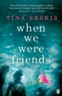 When We Were Friends - eBook