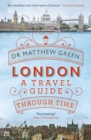 London : A Travel Guide Through Time - Book