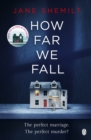 How Far We Fall : The perfect marriage. The perfect murder? - eBook