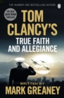 Tom Clancy's True Faith and Allegiance : INSPIRATION FOR THE THRILLING AMAZON PRIME SERIES JACK RYAN - eBook