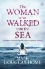 The Woman Who Walked into the Sea - eBook